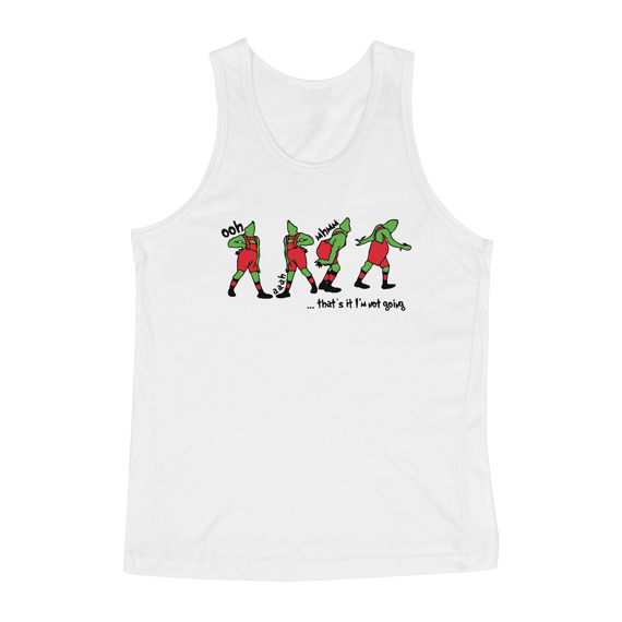 Regata Grinch Thats It Im Not Going