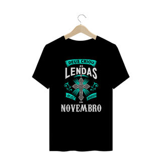 Camiseta Plus Size Deus Criou as Lendas em Novembro