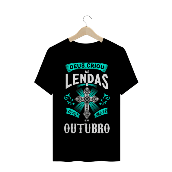Camiseta Deus Criou as Lendas em Outubro