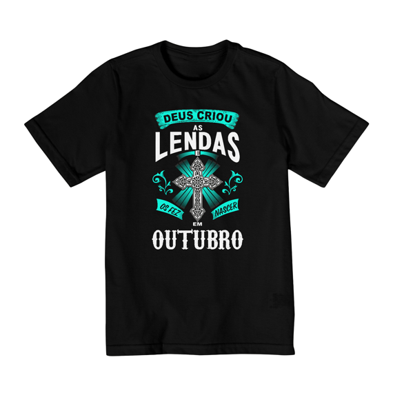 Camiseta Infantil (2 a 8) Deus Criou as Lendas em Outubro