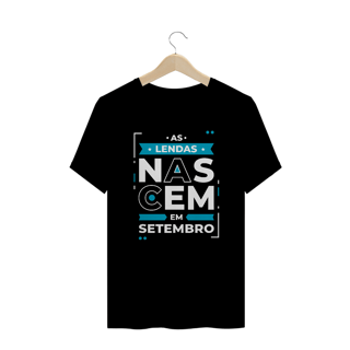 Camiseta Plus Size Lendas Nascem em Setembro Modernas