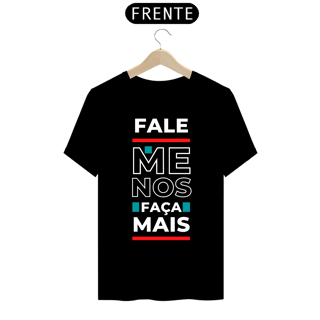 Fale Menos Faça Mais - Masculina