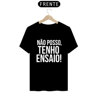 Nome do produtoNão posso, tenho ensaio!