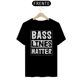 Nome do produto  BASS LINES MATTER