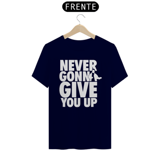 Nome do produto T-SHIRT RICK NEVER GONNA GIVE - ESTAMPA BRANCA