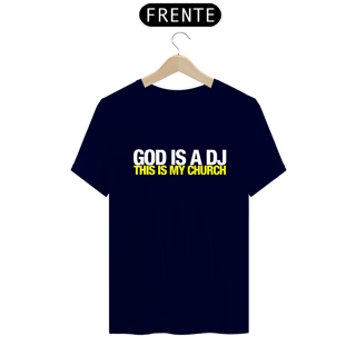 Nome do produto TSHIRT GOD IS A DJ ESCURA