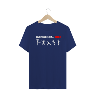 Nome do produto T-Shirt Dance Or Die! B. - O Som Do K7
