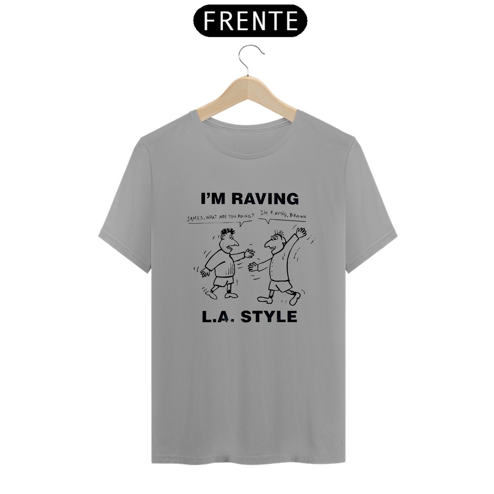 T-SHIRT I'M RAVING L.A STYLE