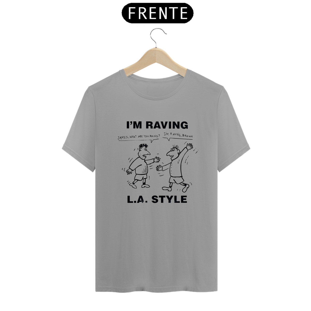 Nome do produto: T-SHIRT I\'M RAVING L.A STYLE