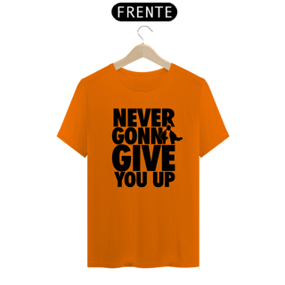 Nome do produto T-SHIRT RICK NEVER GONNA GIVE - ESTAMPA PRETA