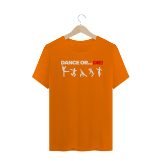 Nome do produto T-Shirt Dance Or Die! B. - O Som Do K7
