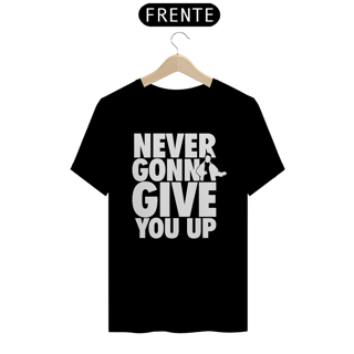 Nome do produto T-SHIRT RICK NEVER GONNA GIVE - ESTAMPA BRANCA