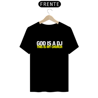 Nome do produto TSHIRT GOD IS A DJ ESCURA
