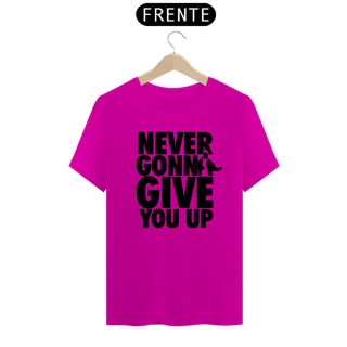 Nome do produto T-SHIRT RICK NEVER GONNA GIVE - ESTAMPA PRETA
