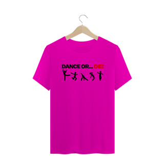 Nome do produto T-Shirt Dance Or Die! - O Som Do K7