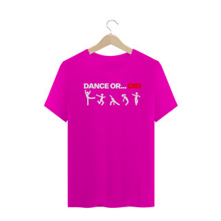 Nome do produto T-Shirt Dance Or Die! B. - O Som Do K7