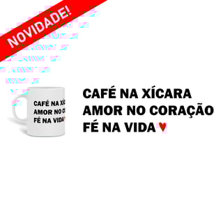 Nome do produto Xícara Personalizada CAFÉ AMOR & FÉ