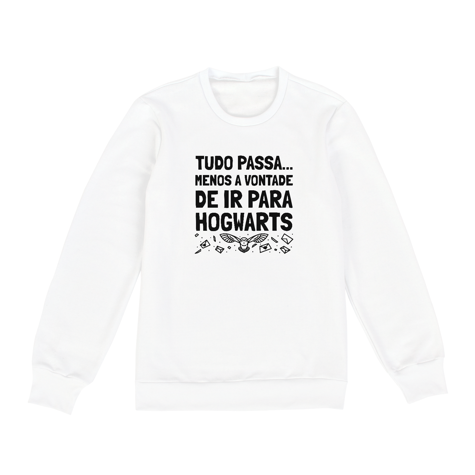 Tudo passa menos a vontade de ir para Hogwarts - Moletom