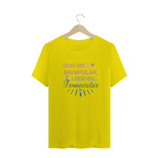 Nome do produtoCamiseta - Quis me manipular, logo eu... Farmacêutico