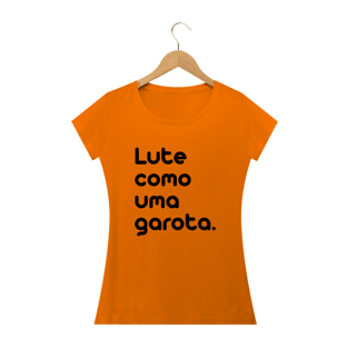 Nome do produtoLute como uma garota.