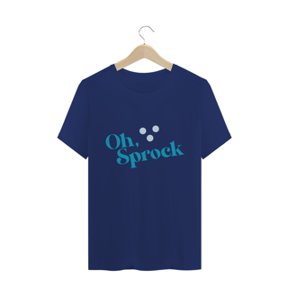 Nome do produto  Oh, Sprock - T-Shirt Quality