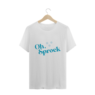 Nome do produto  Oh, Sprock - T-Shirt Quality