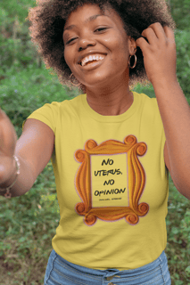 Nome do produto Camisa Estonada Friends No uterus, no opinion (Cores) 