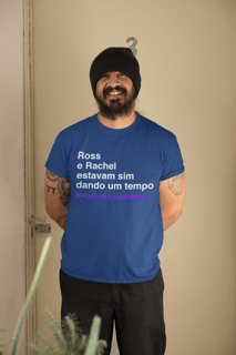 Nome do produto Camisa ESTONADA Ross e Rachel estavam sim dando um tempo (Cores)