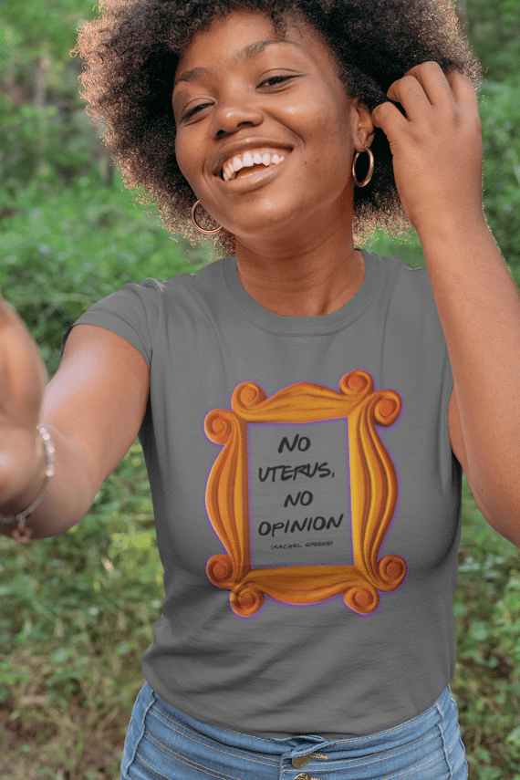Camisa Estonada Friends No uterus, no opinion (Cores) 
