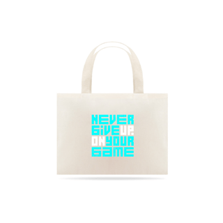 Nome do produto never give up - ECOBAG