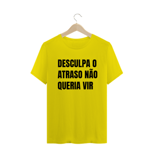 Nome do produtoDESCULPA O ATRASO NÃO QUERIA VIR