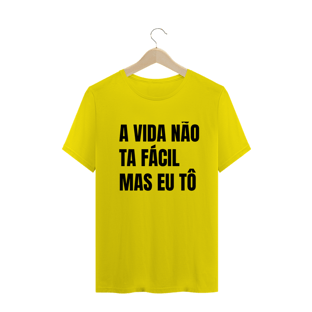 Nome do produtoA VIDA NÃO TA FÁCIL MAS EU TÔ