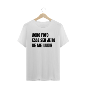 ACHO FOFO ESSE SEU JEITO DE ME ILUDIR