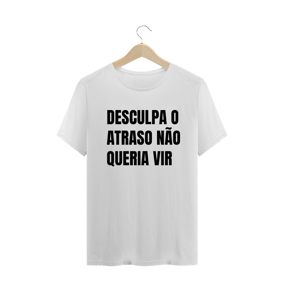 DESCULPA O ATRASO NÃO QUERIA VIR
