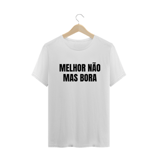 Nome do produtoMELHOR NÃO MAS BORA