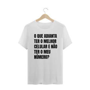Nome do produtoO QUE ADIANTA TER O MELHOR CELULAR E NÃO TER O MEU NÚMERO?