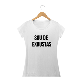 SOU DE EXAUSTAS