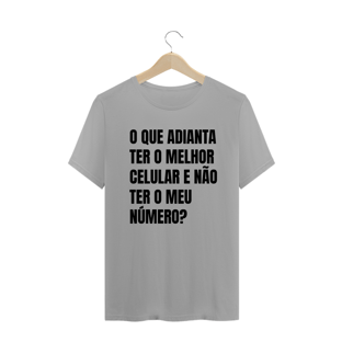Nome do produtoO QUE ADIANTA TER O MELHOR CELULAR E NÃO TER O MEU NÚMERO?