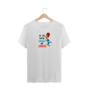 T-Shirt - Eu só tomo banho no sabado