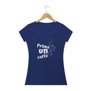 Nome do produtoCamiseta Feminina Prima Un Caffè