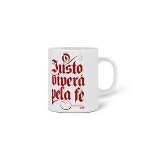 Nome do produto Caneca O Justo Viverá pela Fé