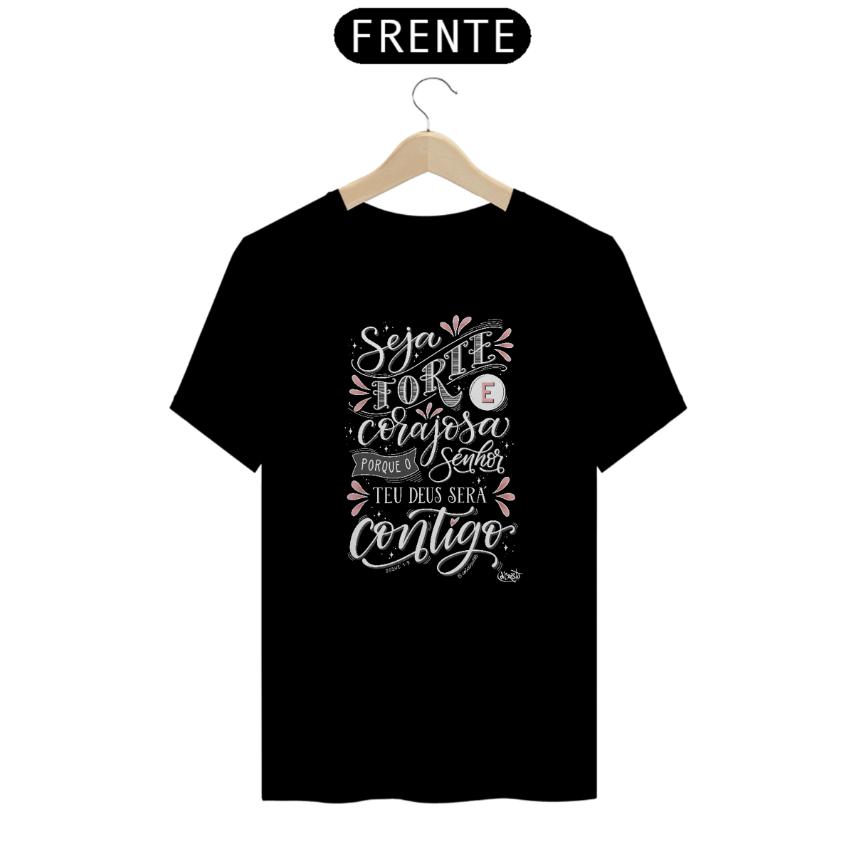 Nome do produto: Camiseta Forte e Corajosa