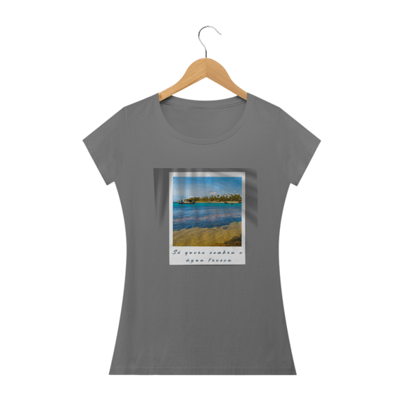 Camiseta Feminina Só Quero Sombra e Água Fresca