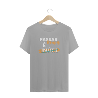 Nome do produto Camiseta Masculina Passar Roupa é Inútil