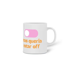Nome do produto Caneca Mãe ON ou OFF?