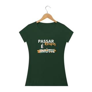 Nome do produto Camiseta Feminina Passar Roupa é Inútil