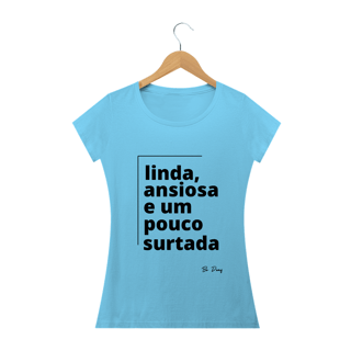 Nome do produto LINDA ANSIOSA E SURTADA