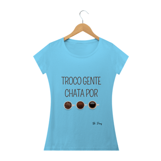 Nome do produto TROCO GENTE CHATA POR CAFÉ