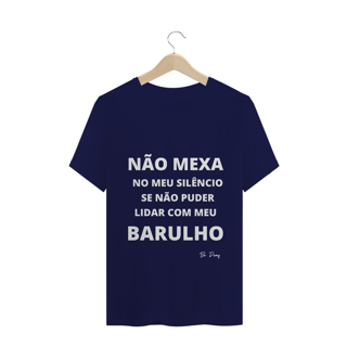 Nome do produto NÃO MEXA NO MEU SILÊNCIO SE NÃO PODE LIDAR COM MEU BARULHO
