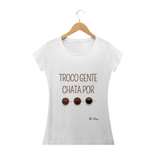 Nome do produto TROCO GENTE CHATA POR CAFÉ